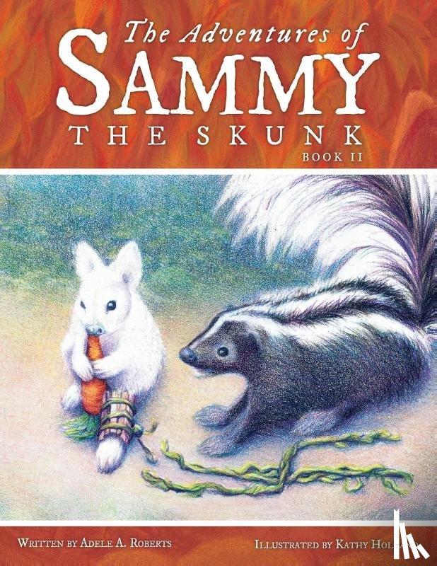 Roberts, Adele A - The Adventures of Sammy the Skunk
