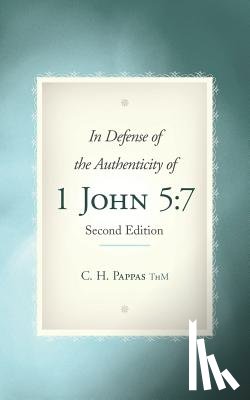Pappas Thm, C H - In Defense of the Authenticity of 1 John 5