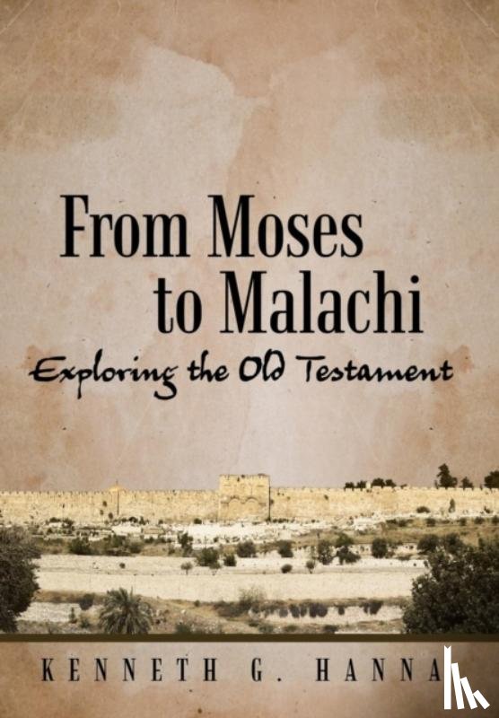 Hanna, Kenneth G - From Moses to Malachi