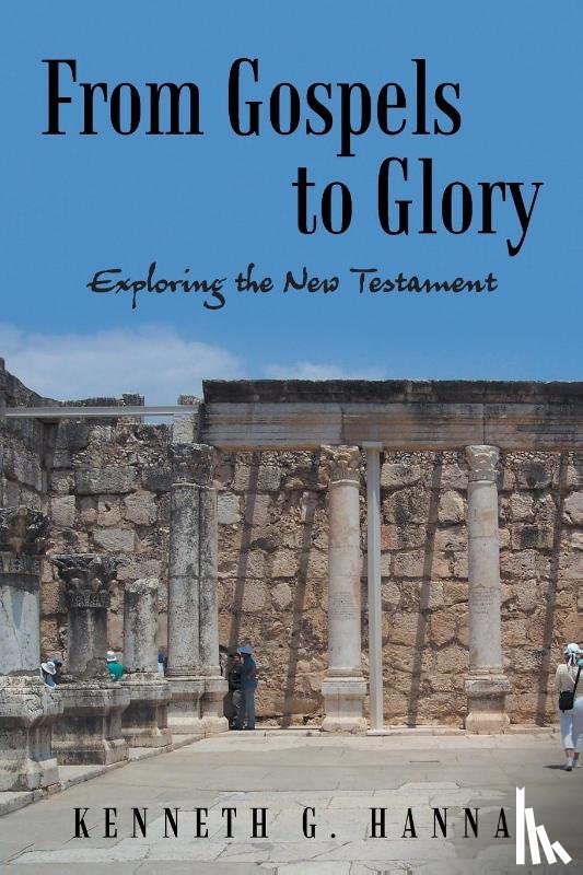 Hanna, Kenneth G - From Gospels to Glory