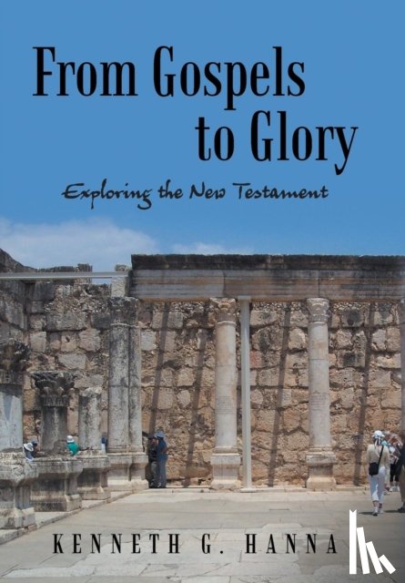 Hanna, Kenneth G - From Gospels to Glory