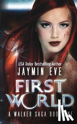 Eve, Jaymin - First World: A Walker Saga Book One