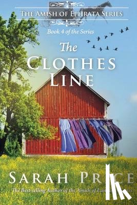 Price, Sarah - The Clothes Line: The Amish of Ephrata: An Amish Novella on Morality
