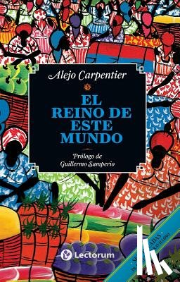 Carpentier, Alejo - El reino de este mundo