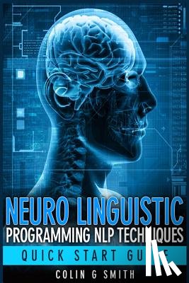 Smith, Colin G. - NEURO LINGUISTIC PROGRAMMING NLP TECHNIQ