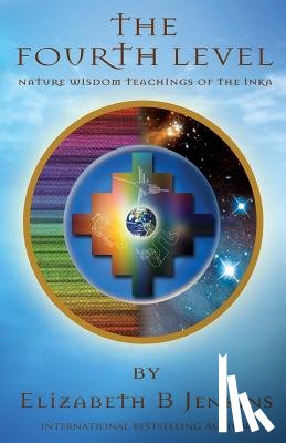 Jenkins, Elizabeth B. - The Fourth Level: Nature Wisdom Teachings of the Inka