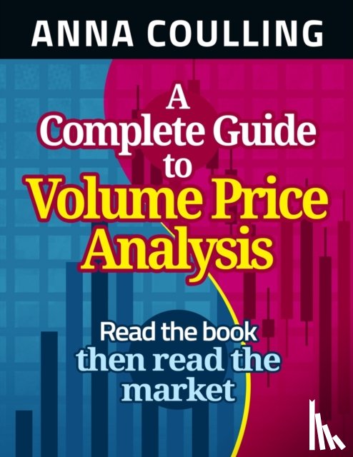 Coulling, Anna - A Complete Guide To Volume Price Analysis