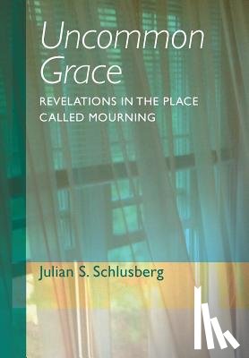 Schlusberg, Julian S - Uncommon Grace