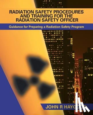 Haygood, John R - Radiation Safety Procedures and Training for the Radiation Safety Officer