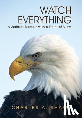 Shaw, Charles A - Watch Everything