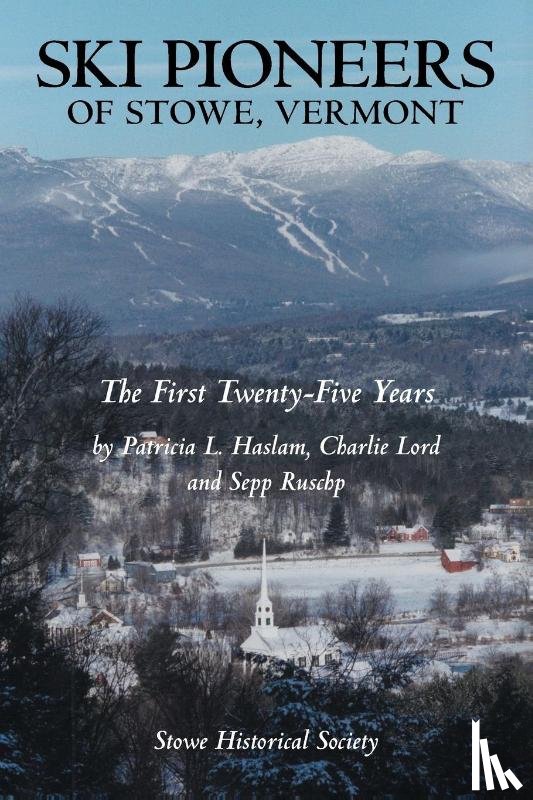 Haslam Lord and Ruschp - Ski Pioneers of Stowe, Vermont