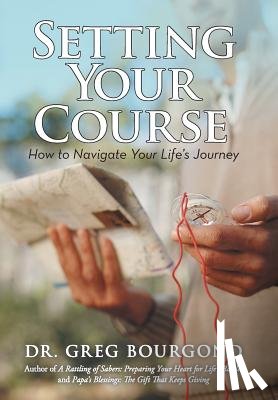 Bourgond, Dr Greg - Setting Your Course