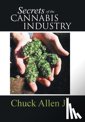 Allen Jr, Chuck - Secrets of the Cannabis Industry