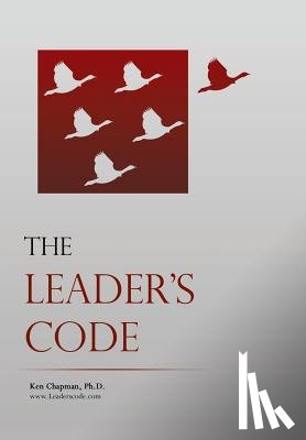Chapman Phd, Ken - The Leader's Code