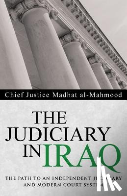 Al-Mahmood, Chief Justice Madhat - The Judiciary in Iraq