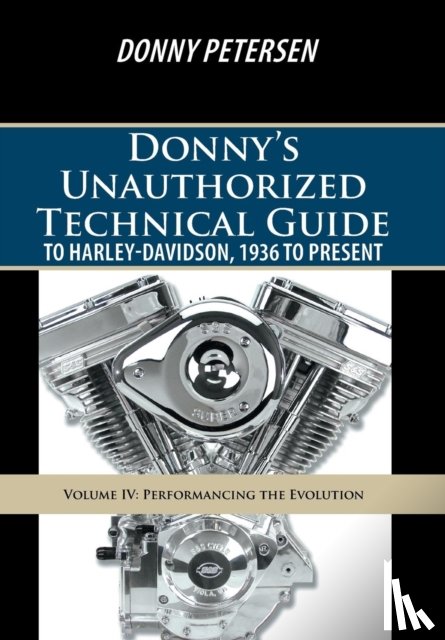 Petersen, Donny - Donny's Unauthorized Technical Guide to Harley Davidson Vol. Iv