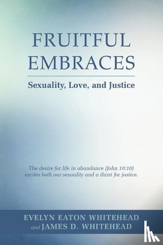 E, Evelyn, Whitehead, James D, Whitehead, Evelyn Eaton - Fruitful Embraces
