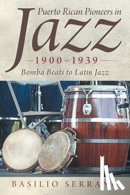 Serrano, Basilio - Puerto Rican Pioneers in Jazz, 1900-1939