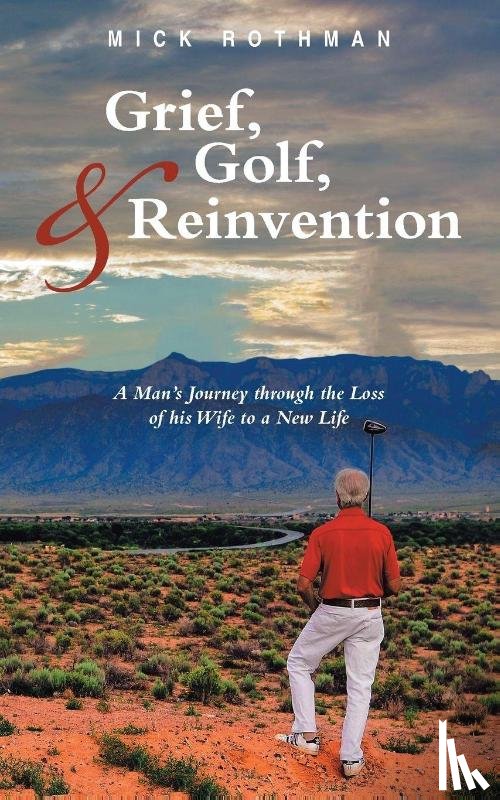 Rothman, Mick - Grief, Golf, and Reinvention