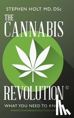 Holt MD, Dsc Stephen - The Cannabis Revolution(c)