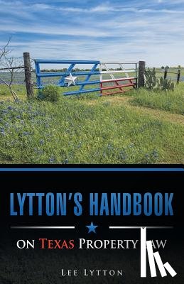 Lytton, Lee - Lytton's Handbook on Texas Property Law