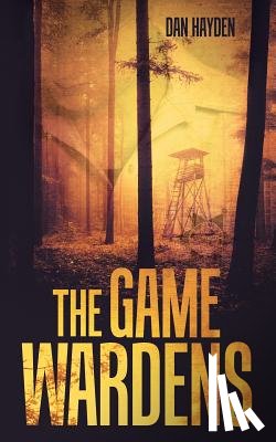 Hayden, Dan - The Game Wardens