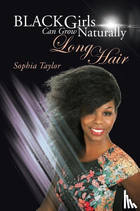 Taylor, Sophia - Black Girls Can Grow Naturally Long Hair