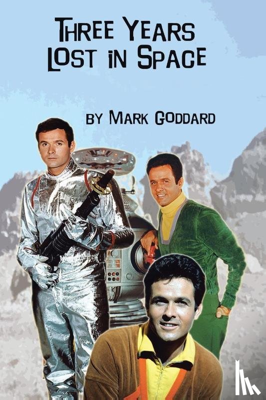 Goddard, Mark - Three Years Lost in Space