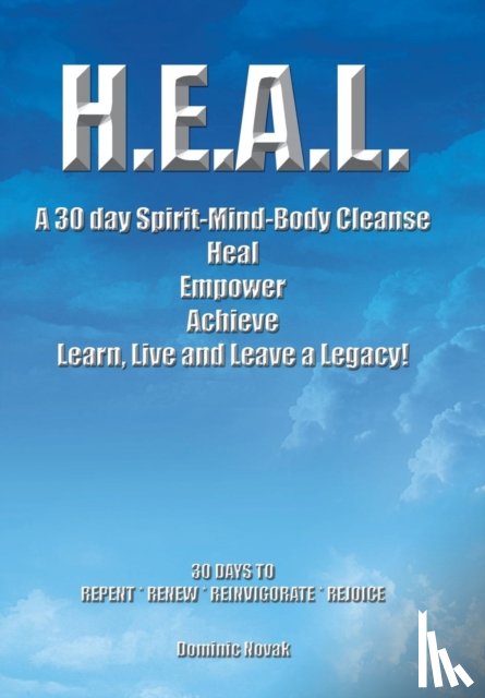 Novak, Dominic - H.E.A.L. a 30 Day Spirit-Mind-Body Cleanse