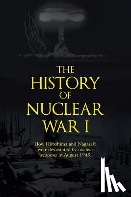 Shanebrook, John Richard - The History of Nuclear War I