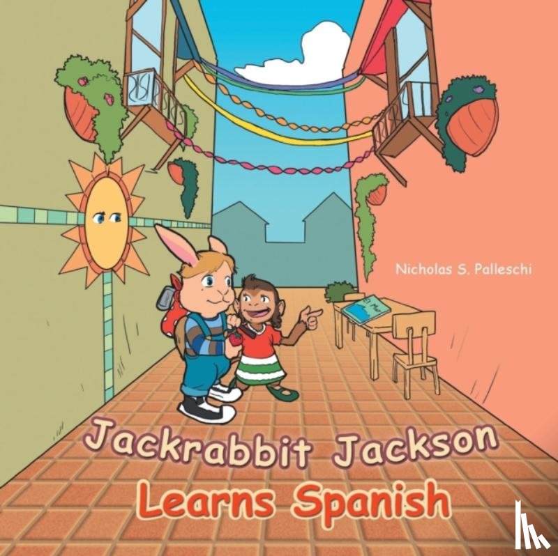 Palleschi, Nicholas S - Jackrabbit Jackson Learns Spanish