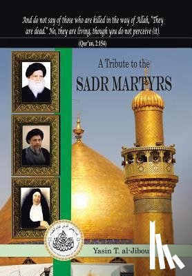 Al-Jibouri, Yasin T - A Tribute to the Sadr Martyrs