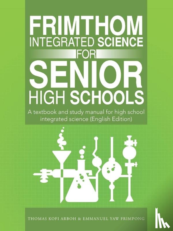 Arboh, Thomas Kofi, Frimpong, Emmanuel Yaw - FrimThom Integrated Science for Senior High Schools