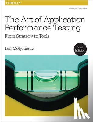 Molyneaux, Ian - The Art of Application Performance Testing 2e