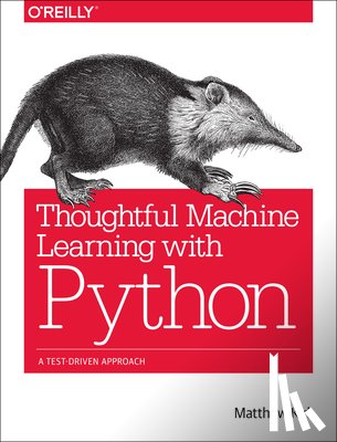 Kirk, Matthew - Thoughtful Machine Learning with Python