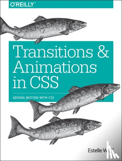 Weyl, Estelle - Transitions and Animations in CSS