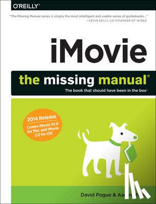 Pogue, David, Miller, Aaron - iMovie – The Missing Manual