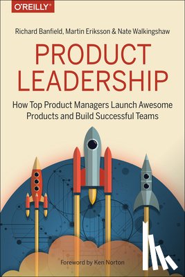Banfield, Richard, Eriksson, Martin, Walkingshaw, Nate - Product Leadership