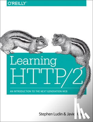 Ludin, Stephen, Garza, Javier - Learning HTTP/2