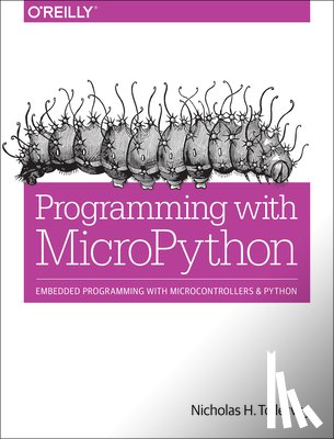 Tollervey, Nicholas H. - Programming with MicroPython