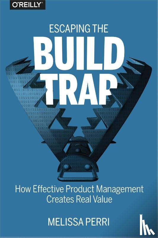 Perri, Melissa - Escaping the Build Trap