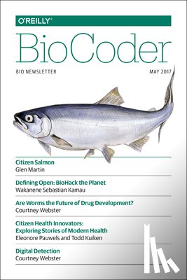 O'Reilly Media - BioCoder #12: April 2017