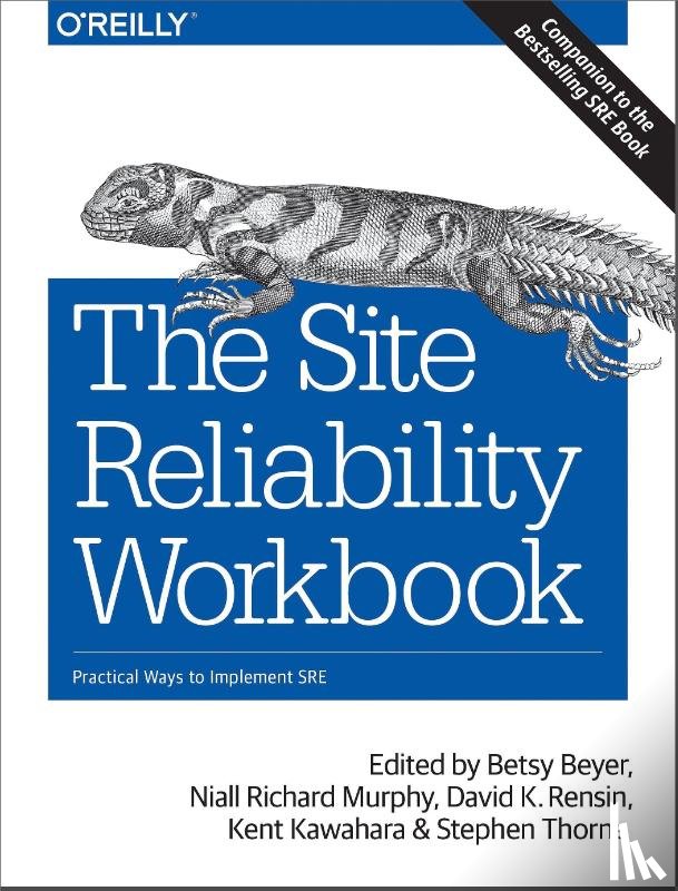Beyer, Betsy, Murphy, Niall Richard, Rensin, David, Kawahara, Kent - The Site Reliability Workbook