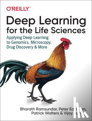 Ramsundar, Bharath, Leswing, Karl, Eastman, Peter, Pande, Vijay - Deep Learning for the Life Sciences