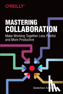 Anderson, Gretchen - Mastering Collaboration