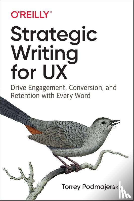 Podmajersky, Torrey - Strategic Writing for UX