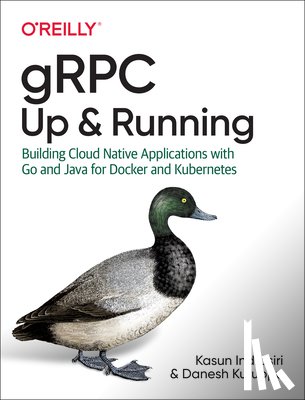 Indrasiri, Kasun, Kuruppu, Danesh - gRPC: Up and Running