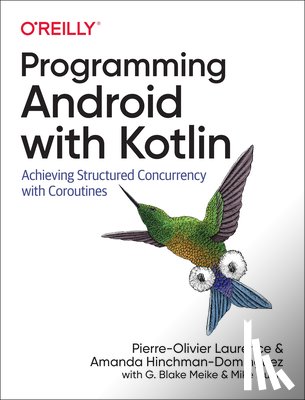 Laurence, Pierre-Olivier, Hinchman-Dominguez, Amanda, Meike, G Blake, Dunn, Mike - Programming Android with Kotlin