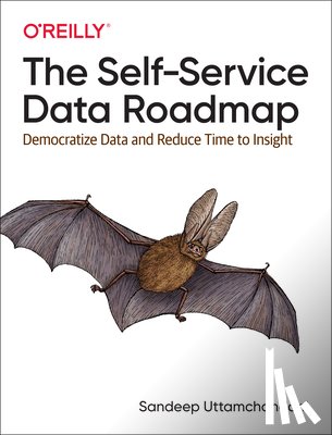 Uttamchandani, Sandeep - The Self-Service Data Roadmap