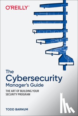 Barnum, Todd - The Cybersecurity Manager's Guide